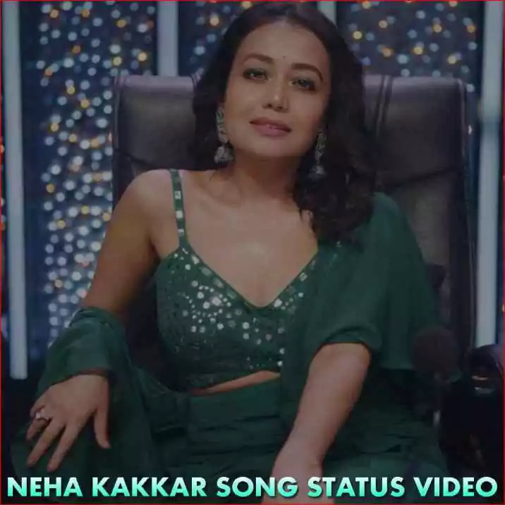 neha-kakkar-song-whatsapp-status-video-download